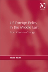 Cover image: US Foreign Policy in the Middle East: From Crises to Change 9780754675242