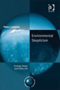 Cover image: Environmental Skepticism: Ecology, Power and Public Life 9780754671022