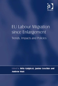 Cover image: EU Labour Migration since Enlargement: Trends, Impacts and Policies 9780754676843