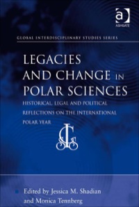 Cover image: Legacies and Change in Polar Sciences: Historical, Legal and Political Reflections on The International Polar Year 9780754673996