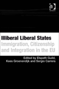 Titelbild: Illiberal Liberal States: Immigration, Citizenship and Integration in the EU 9780754676980