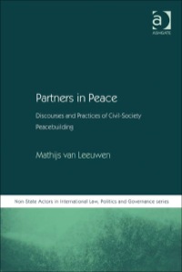 Cover image: Partners in Peace: Discourses and Practices of Civil-Society Peacebuilding 9780754677437