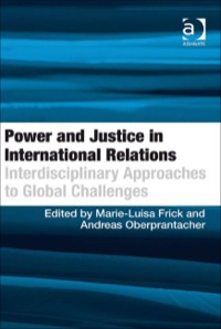 Cover image: Power and Justice in International Relations: Interdisciplinary Approaches to Global Challenges 9780754677710