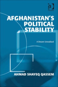 Cover image: Afghanistan's Political Stability: A Dream Unrealised 9780754679400