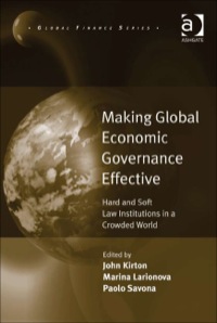 Cover image: Making Global Economic Governance Effective: Hard and Soft Law Institutions in a Crowded World 9780754676713