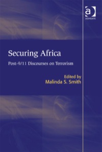 Cover image: Securing Africa: Post-9/11 Discourses on Terrorism 9780754675457
