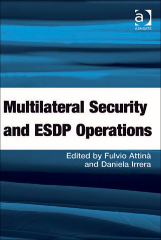 Cover image: Multilateral Security and ESDP Operations 9781409407072