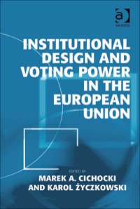 Cover image: Institutional Design and Voting Power in the European Union 9780754677543