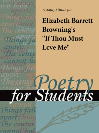 Cover image: A Study Guide for Elizabeth Barrett Browning's "If Thou Must Love Me" 1st edition 9781414495071