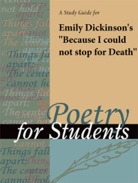 Cover image: A Study Guide for Emily Dickinson's “Because I could not stop for Death” 1st edition 9780787616892