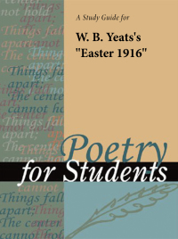 Cover image: A Study Guide for William Butler Yeats' "Easter 1916" 1st edition 9780787635664