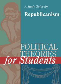 صورة الغلاف: A Study Guide for Political Theories for Students: REPUBLICANISM 1st edition 9780787656454