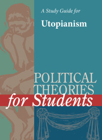 Cover image: A Study Guide for Political Theories for Students: UTOPIANISM 1st edition 9780787656454