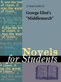 Cover image: A Study Guide for George Eliot's Middlemarch 1st edition 9780787669461