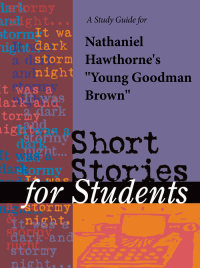 Cover image: A Study Guide for Nathaniel  Hawthorne's Young Goodman Brown 1st edition 9780787616908