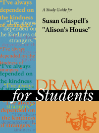 Cover image: A Study Guide for Susan Glaspell's "Alison's House" 1st edition 9780787681203