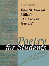 Cover image: A Study Guide for Edna St. Vincent Millay's "An Ancient Gesture" 1st edition 9781414421483