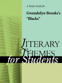 صورة الغلاف: A Study Guide for Gwendolyn Brooks's "Blacks" 1st edition 9781414402758
