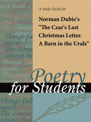 Cover image: A Study Guide for Norman Dubie's "Czar's Last Christmas Letter: A Barn in the Urals" 1st edition 9780787646905