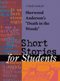 Cover image: A Study Guide for Sherwood Anderson's "Death in the Woods" 1st edition 9780787636104