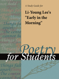 Cover image: A Study Guide for Li-Young Lee's "Early in the Morning" 1st edition 9780787660369