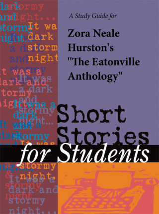 Cover image: A Study Guide for Zora Neale Hurston's "Eatonville Anthology" 1st edition 9780787616908