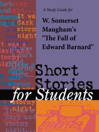 Cover image: A Study Guide for W. Somerset Maugham's "The Fall of Edward Barnard" 1st edition 9780787642693