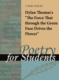 صورة الغلاف: A Study Guide for Dylan Thomas's "Force That Through the Green Fuse . . ." 1st edition 9780787635695