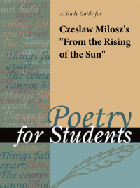 Cover image: A Study Guide for Czeslaw Milosz's "From the Rising of the Sun" 1st edition 9780787698935