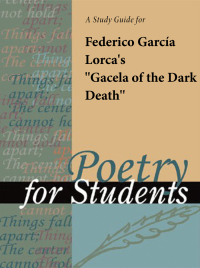 Cover image: A Study Guide for Federico Garcia Lorca's "Gacela of the Dark Death" 1st edition 9780787669591