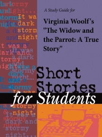 Cover image: A Study Guide for Virginia Woolf 's "The Widow and the Parrot" 1st edition 9781414485836