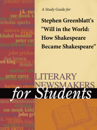 Cover image: A Study Guide for Stephen Greenblatt's "Will in the World: How Shakespeare Became Shakespeare" 1st edition 9781414402819