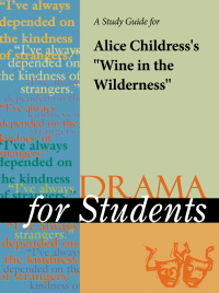 Cover image: A Study Guide for Alice Childress's "Wine in the Wilderness" 1st edition 9780787640880