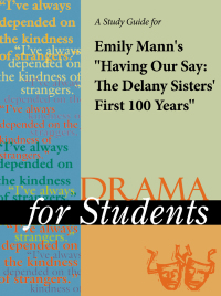 Cover image: A Study Guide for Emily Mann's "Having Our Say: The Delany Sisters' First 100 Years" 1st edition 9780787681241