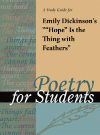 表紙画像: A Study Guide for Emily Dickinson's "Hope is the Thing with Feathers" 1st edition 9780787627249