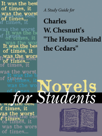 صورة الغلاف: A Study Guide for Charles Waddell Chesnutt's "The House Behind the Cedars" 1st edition 9781414494883