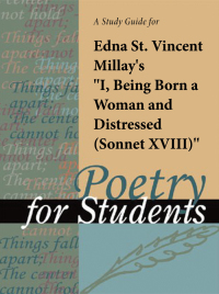 Imagen de portada: A Study Guide for Edna St. Vincent Millay's "I, Being Born a Woman and Distressed (Sonnet 18)" 1st edition 9781414485478