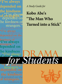 Cover image: A Study Guide for Kobo Abe's "The Man Who Turned Into A Stick" 1st edition 9780787640880