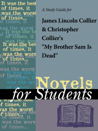 Cover image: A Study Guide for Christopher Collier/James Lincoln Collier's "My Brother Sam Is Dead" 1st edition 9781414467016