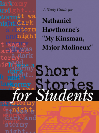 表紙画像: A Study Guide for Nathaniel Hawthorne's "My Kinsman, Major Molineux" 1st edition 9780787642631