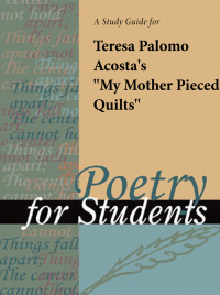 Cover image: A Study Guide for Teresa Palomo Acosta's "My Mother Pieced Quilts" 1st edition 9780787646905