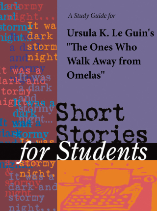 Cover image: A Study Guide for Ursula K. Le Guin's "Ones Who Walk Away from Omelas" 1st edition 9780787616915