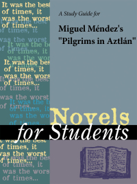 Cover image: A Study Guide for Miguel Mendez's "Peregrinos de Aztlan (Pilgrims in Aztlan)" 1st edition 9780787648954