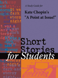 表紙画像: A Study Guide for Katherine Chopin's "A Point At Issue" 1st edition 9780787642693