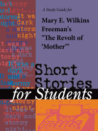 Cover image: A Study Guide for Mary E. Wilkins Freeman's "Revolt of Mother" 1st edition 9780787622190