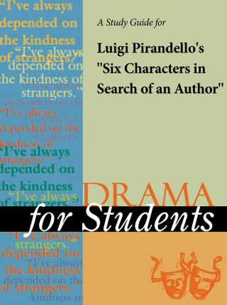 Cover image: A Study Guide for Luigi Pirandello's "Six Characters in Search of an Author" 1st edition 9780787627539