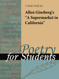 表紙画像: A Study Guide for Allen Ginsberg's "A Supermarket in California" 1st edition 9780787635664