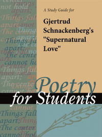表紙画像: A Study Guide for Gjertrud Schnackenberg's "Supernatural Love" 1st edition 9780787687151