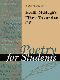 صورة الغلاف: A Study Guide for Heather McHugh's "Three To's and an Oi" 1st edition 9780787669638