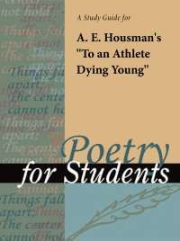 Cover image: A Study Guide for A. E. Housman's "To an Athlete Dying Young" 1st edition 9780787635688